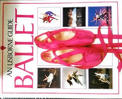 Usborne Guide To Ballet (Usborne Dance Guides) By Thomas A. Paperback Book The • £3.49