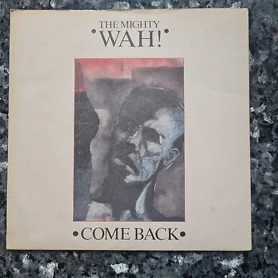 The Mighty Wah! - Come Back / The Devil In Miss Jones (Beggars Banquet - BEG111) • £3.85