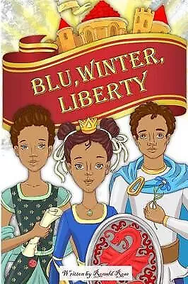 Blu  Winter  Liberty By Ronald Rose - New Copy - 9781517546724 • £12.09