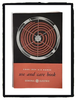 Your 1959 G-E Built In Range Use & Care Book General Electric Vintage • $9.85