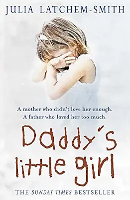 Daddy's Little Girl-Julia Latchem-Smith-Paperback-075531638X-Very Good • £2.29