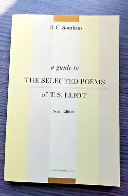 Guide To Selected Poems Of T.S. Eliot: 6th Ed. B.C. Southam 1st U.S. PB '96 NEW • $9.99