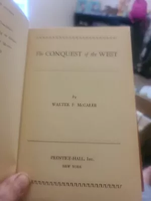 The Conquest Of The West 1947 First Edition By Walter F. Mccaleb • $12.50