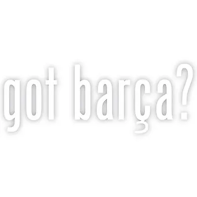 Got Barca? FC Barcelona 4  Futbol Soccer Sticker Decal Vinyl Car Truck Window • $4.59