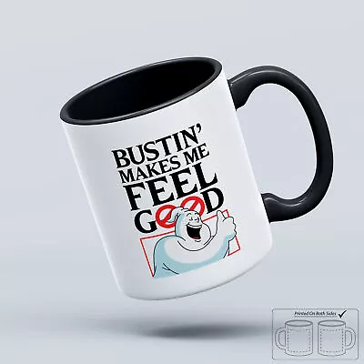 Ghost Bustin' Makes Me Feel Good Paranormal Funny 80s Busters Tea Coffee Cup Mug • $32.86