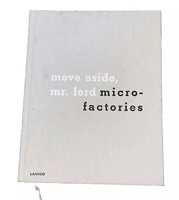 Micro-Factories : Move Aside Mr. Ford Hardcover By Kleinhample Masa; Kleinh... • $15