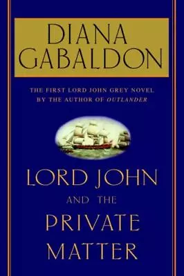 Lord John And The Private Matter - 0385337477 Diana Gabaldon Hardcover • $3.97