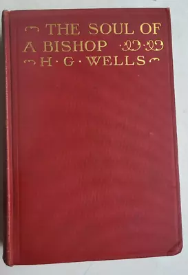THE SOUL OF A BISHOP By H. G. Wells 1917 H/b Bk Preowned • $9.99