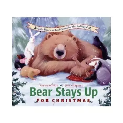 Bear Stays Up For Christmas By Karma Wilson Jane Chapman • £8.70