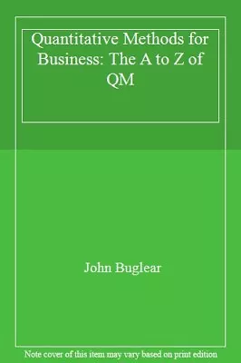 Quantitative Methods For Business By John Buglear • $20.37