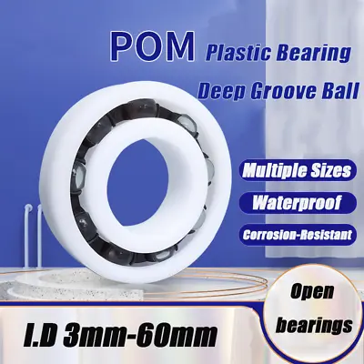 I.D 3mm-60mm POM Plastic Deep Groove Ball Bearing Corrosion-Resistant，Waterproof • $5.89