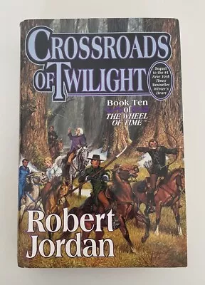 Robert Jordan - Crossroads Of Twilight. Wheel Of Time Book 10. HB/DJ. 1st Print. • $79.95