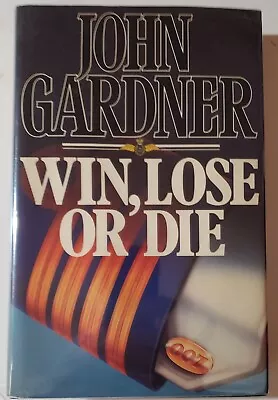 Win Lose Or Die John Gardner James Bond 007 NEW RARE First HC UK Edition DJ  • $75