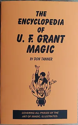 Encyclopedia Of U. F. Grant Magic By Don Tanner • $9