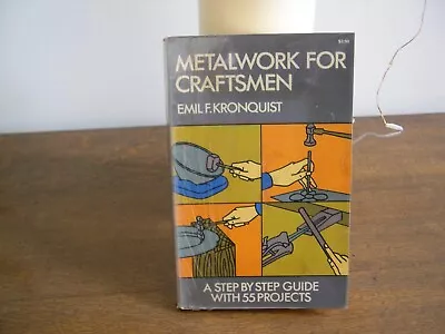 $20 • Buy Metalwork For Craftsmen By Emil F. Kronquist (Paperback, 1972)