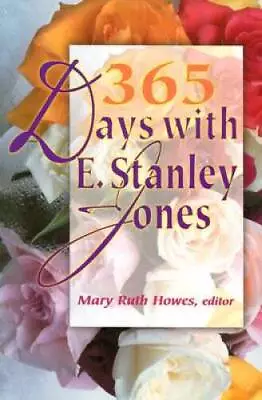 365 Days With E Stanley Jones - Paperback By Jones E Stanley - GOOD • $8.08