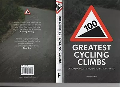 100 Greatest Cycling Climbs: A Road Cyclist's Guide To Britai... By Simon Warren • £3.49
