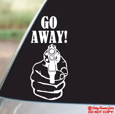 Go Away! Gun - Vinyl Decal Sticker Car Window Wall Door Bumper Home Security 2a • $2.99