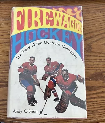 Fire-Wagon Hockey The Story Of The Montreal Canadians HC 1967 • $6