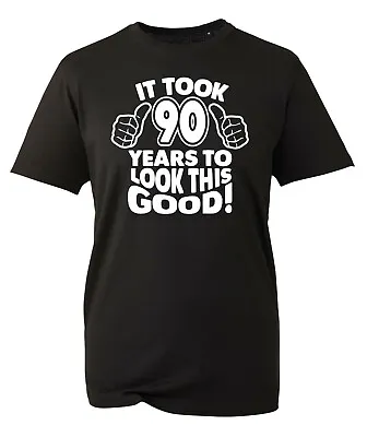 90th Birthday Gifts For Men TShirt Funny Gifts It Took 90 Years To Look Good • £8.99