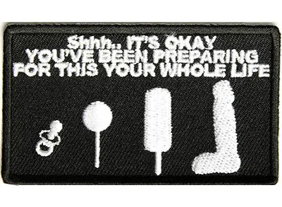 SHHH IT'S OKAY Embroidered Jacket Vest Funny Rude Patch Emblem Independent Biker • $6.50