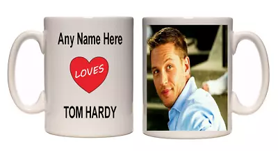 I Love Tom Hardy Mug Personalised Coffee Mug • £9.95