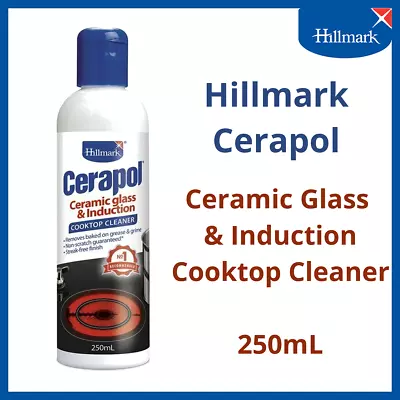 Hillmark 250ml Cerapol By Selleys Ceramic Glass & Induction Cooktop Cleaner • $21.50