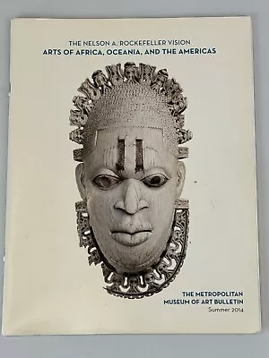 Metropolitan Museum Of Art Bulletin Summer 2014: Arts Of Africa Oceania • $14.88