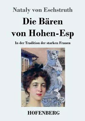 Die B?Ren Von Hohen-Esp: In Der Tradition Der Starken Frauen • $23.17