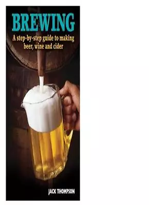 £2.14 • Buy BREWING, A Step By Step Guide To Making Beer, Wine And Cider,
