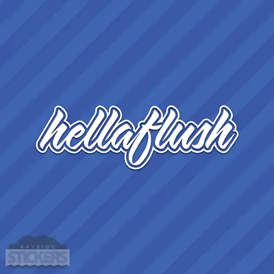 Hellaflush Vinyl Decal Sticker JDM Hella Flush Stanced • $3.29