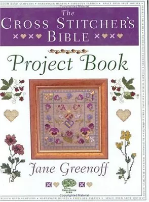 The Cross Stitcher's Bible Project Book-Jane Greenoff • £3.63