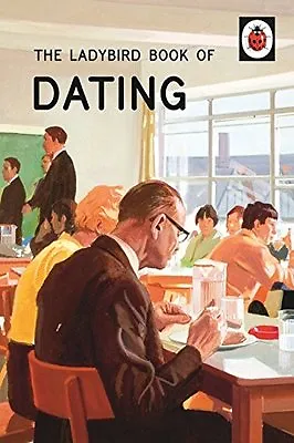 The Ladybird Book Of Dating (Ladybirds For Grown-Ups) By Jason Hazeley Joel Mo • £2.51