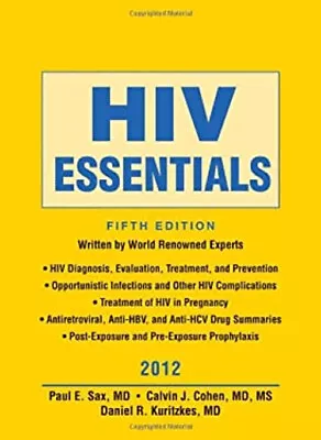 HIV Essentials 2012 Calvin J. Kuritzkes Daniel R. Sax Paul E. • $7.99