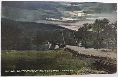 Mt. Union PA The New County Bridge By Moonlight 1910 Antique Postcard D98 • $7.95