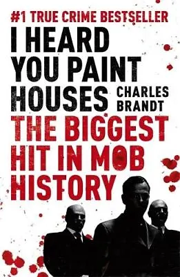 I Heard You Paint Houses: Now Filmed  Charles Brandt Like New • £6.35