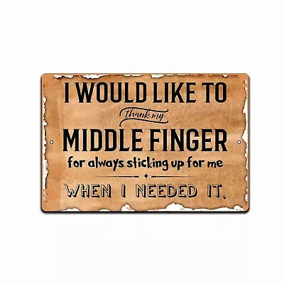 TIN SIGN New 8x12 Funny Middle Finger Apologize Patient Man Cave Office • $13.95