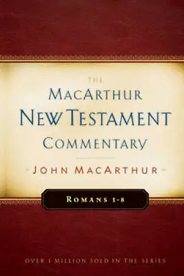 Romans 1-8 MacArthur New Testament Commentary (MacArthur New Testam - ACCEPTABLE • $15.97