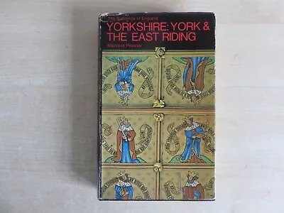 Yorkshire : York & The East Riding The Buildings Of England By Nikolaus Pevsner. • £7.95