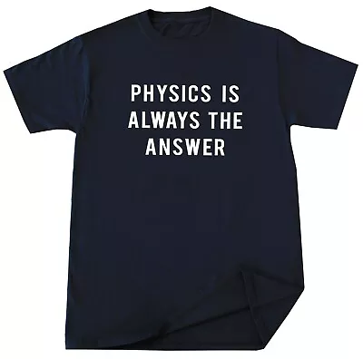 Funny Physics Humor T-shirt Anatomy Math Student Science Teacher Birthday Gift • $19.99