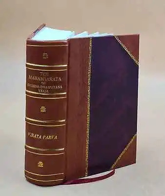 The Mahabharata Of Krishna-Dwaipayana Vyasa Translated Into Engl [LEATHER BOUND] • $69.50
