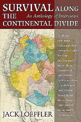 Survival Along Continental Divide An Anthology Interviews By Loeffler Jack • $55.59