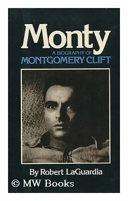 Monty: A Biography Of Montgomery Clift Laguardia Robert Acceptable Book • $8.99