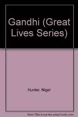 Gandhi (Great Lives Series) - Library Binding By Hunter Nigel - GOOD • $9.65