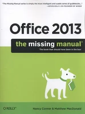 Office 2013 By Matthew MacDonald And Nancy Conner (2013 Trade Paperback) • $7