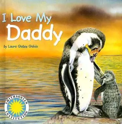 I Love My Daddy - A Smithsonian I Love My Book - Board Book - GOOD • $5.60