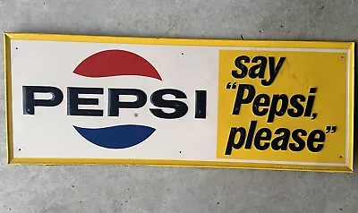 Vintage PEPSI Sign Say Pepsi Please 30 3/4 X 11.5 Inches • $399