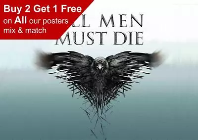 Game Of Thrones All Men Must Die Poster A5 A4 A3 A2 A1 • £3.99