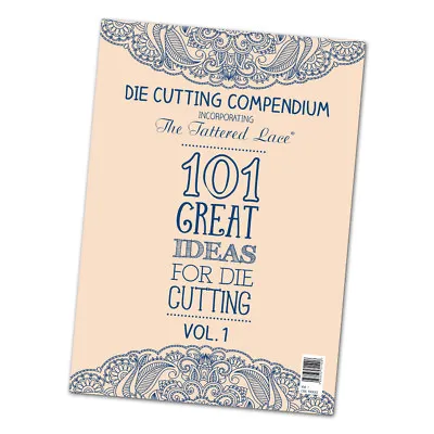 £6.95 • Buy Tattered Lace Die Cutting Compendium 101 Great Ideas  Magazine Volume 1 