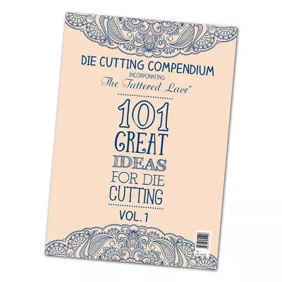 £6.95 • Buy Tattered Lace Die Cutting Compendium 101 Great Ideas  Magazine Volume 1 